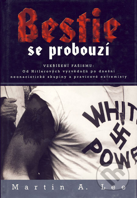 Kniha: Bestie se probouzí (Martin A. Lee). BB/art, 2004 Kniha: Bestie se probouzí (Martin A. Lee). BB/art, 2004