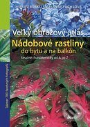 Kniha: Nádobové rastliny do bytu a na balkón - Veľký obrazový atlas (Fuchs Burki). Ikar, 2007 Kniha: Nádobové rastliny do bytu a na balkón - Veľký obrazový atlas (Fuchs Burki). Ikar, 2007