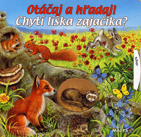 Kniha: Chytí líška zajačika? (Matys). Matys, 2007 Kniha: Chytí líška zajačika? (Matys). Matys, 2007