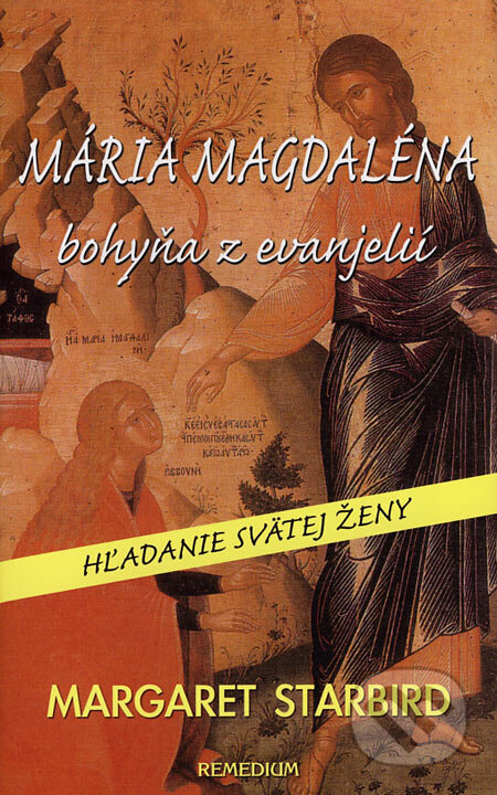 Kniha: Mária Magdaléna – bohyňa z evanjelií (Margaret Leonard Starbirdová). Remedium, 2007 Kniha: Mária Magdaléna – bohyňa z evanjelií (Margaret Leonard Starbirdová). Remedium, 2007