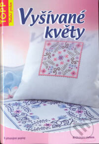 Kniha: Vyšívané květy (Siegrun Boss-Kulbe). Anagram, 2007 Kniha: Vyšívané květy (Siegrun Boss-Kulbe). Anagram, 2007