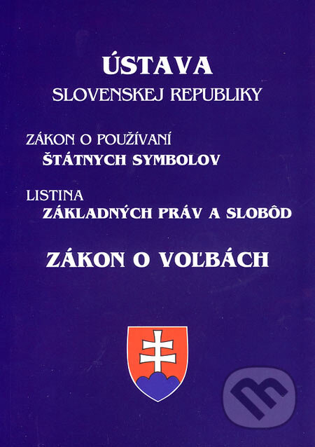 Kniha: Ústava Slovenskej republiky, Zákon o používaní štátnych symbolov, Listina základných práv a slobôd, Zákon o voľbách (Poradca s.r.o.). Poradca s.r.o., 2007 Kniha: Ústava Slovenskej republiky, Zákon o používaní štátnych symbolov, Listina základných práv a slobôd, Zákon o voľbách (Poradca s.r.o.). Poradca s.r.o., 2007