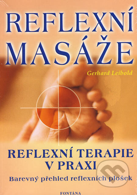 Kniha: Reflexní masáže (Gerhard Leibold). Fontána, 2003 Kniha: Reflexní masáže (Gerhard Leibold). Fontána, 2003
