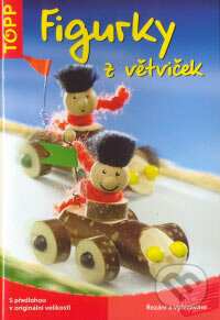 Kniha: Figurky z větviček (Armin Täubner). Anagram, 2007 Kniha: Figurky z větviček (Armin Täubner). Anagram, 2007