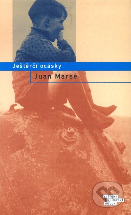Kniha: Ještěrčí ocásky (Juan Marsé). Odeon CZ, 2007 Kniha: Ještěrčí ocásky (Juan Marsé). Odeon CZ, 2007