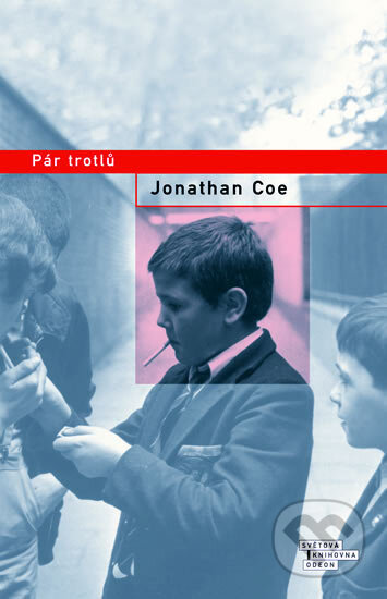 Kniha: Pár trotlů (Jonathan Coe). Odeon CZ, 2006 Kniha: Pár trotlů (Jonathan Coe). Odeon CZ, 2006