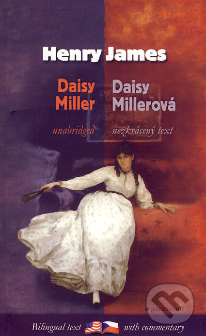 Kniha: Daisy Miller/Daisy Millerová (Henry James). Garamond, 2006 Kniha: Daisy Miller/Daisy Millerová (Henry James). Garamond, 2006