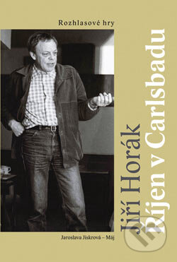 Kniha: Říjen v Carlsbadu (Jiří Horák). Dokořán, 2007 Kniha: Říjen v Carlsbadu (Jiří Horák). Dokořán, 2007