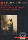 Kultura a každodenní život v raném novověku 2 - Richard van Dülmen, Argo, 2006