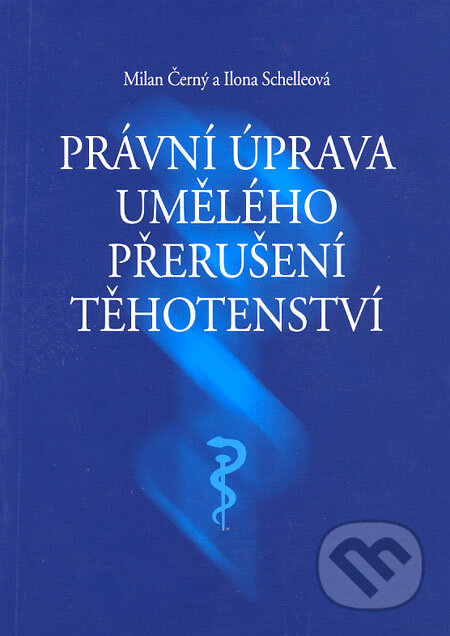 Kniha: Právní úprava umělého přerušení těhotenství (Ilona Schelleová a Milan Černý). Eurolex Bohemia, 2003 Kniha: Právní úprava umělého přerušení těhotenství (Ilona Schelleová a Milan Černý). Eurolex Bohemia, 2003