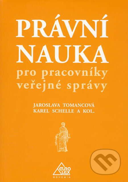 Kniha: Právní nauka pro pracovníky veřejné správy (Jaroslava Tomancová, Karel Schelle a kolektív). Eurolex Bohemia, 2005 Kniha: Právní nauka pro pracovníky veřejné správy (Jaroslava Tomancová, Karel Schelle a kolektív). Eurolex Bohemia, 2005
