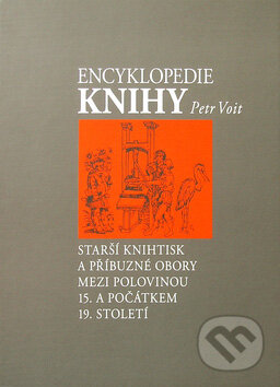 Kniha: Encyklopedie knihy (Petr Voit). Libri, 2007 Kniha: Encyklopedie knihy (Petr Voit). Libri, 2007