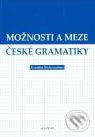 Kniha: Možnosti a meze české gramatiky (František Štícha). Academia, 2006 Kniha: Možnosti a meze české gramatiky (František Štícha). Academia, 2006