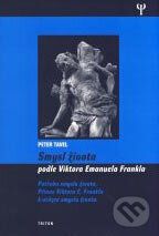 Kniha: Smysl života podle Viktora Emanuela Frankla (Peter Tavel). Triton, 2007 Kniha: Smysl života podle Viktora Emanuela Frankla (Peter Tavel). Triton, 2007