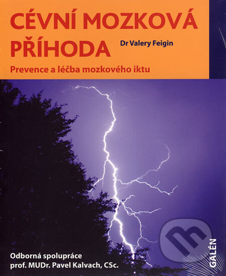 Kniha: Cévní mozková příhoda (Valery Feigin). Galén, 2007 Kniha: Cévní mozková příhoda (Valery Feigin). Galén, 2007