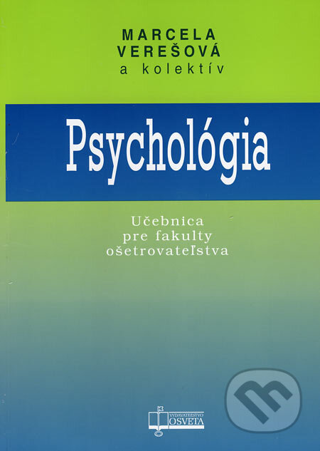 Kniha: Psychológia (Marcela Verešová a kolektív). Osveta, 2007 Kniha: Psychológia (Marcela Verešová a kolektív). Osveta, 2007