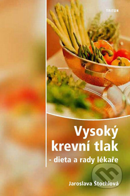 Kniha: Vysoký krevní tlak - dieta a rady lékaře (Jaroslava Štochlová a Renata Cífková). Triton, 2007 Kniha: Vysoký krevní tlak - dieta a rady lékaře (Jaroslava Štochlová a Renata Cífková). Triton, 2007