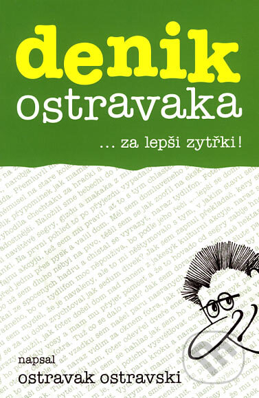 Kniha: Denik Ostravaka 6 (Ostravak Ostravski). Repronis, 2007 Kniha: Denik Ostravaka 6 (Ostravak Ostravski). Repronis, 2007