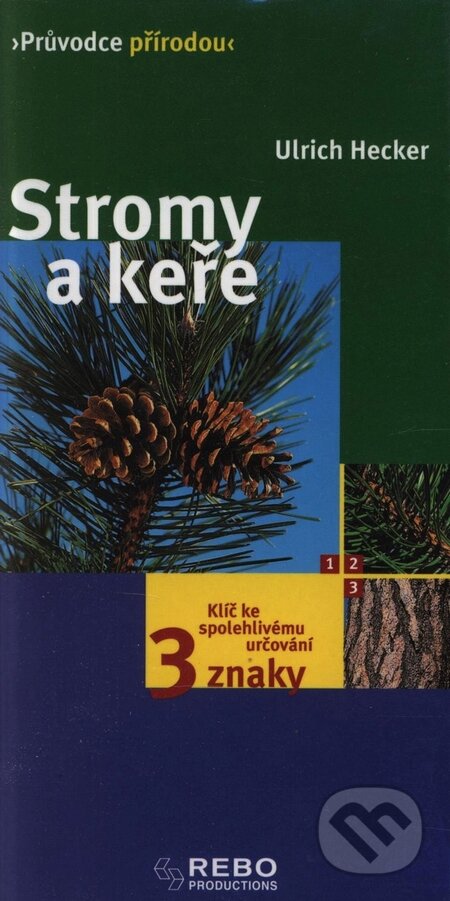 Kniha: Stromy a keře (Ulrich Hecker). Rebo, 2007 Kniha: Stromy a keře (Ulrich Hecker). Rebo, 2007