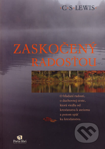 Kniha: Zaskočený radosťou (C.S. Lewis). Porta Libri, 2007 Kniha: Zaskočený radosťou (C.S. Lewis). Porta Libri, 2007