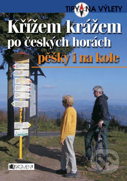 Kniha: Křížem krážem po českých horách (Tomáš Feřtek). Nakladatelství Fragment, 2007 Kniha: Křížem krážem po českých horách (Tomáš Feřtek). Nakladatelství Fragment, 2007