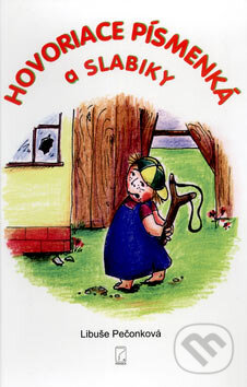 Kniha: Hovoriace písmenká a slabiky (Libuše Pečonková). Poradca s.r.o., 2003 Kniha: Hovoriace písmenká a slabiky (Libuše Pečonková). Poradca s.r.o., 2003