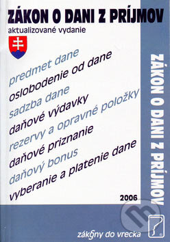 Kniha: Zákon o dani z príjmov (Lenka Hlaváčová). Poradca s.r.o., 2006 Kniha: Zákon o dani z príjmov (Lenka Hlaváčová). Poradca s.r.o., 2006