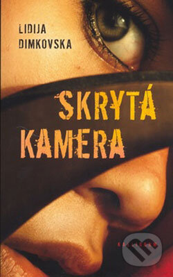 Kniha: Skrytá kamera (Lidija Dimkovska). Kalligram, 2007 Kniha: Skrytá kamera (Lidija Dimkovska). Kalligram, 2007