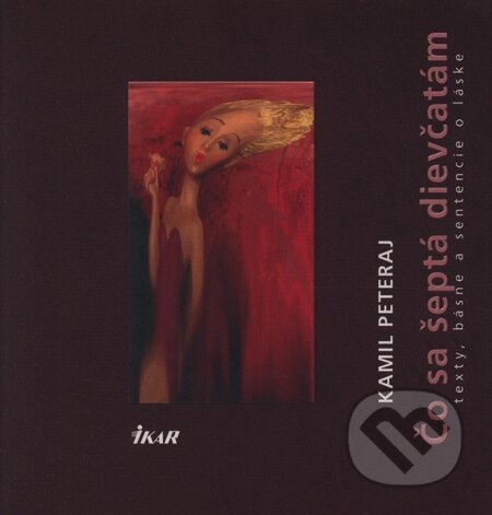 Kniha: Čo sa šeptá dievčatám (Kamil Peteraj). Ikar, 2007 Kniha: Čo sa šeptá dievčatám (Kamil Peteraj). Ikar, 2007