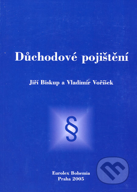 Kniha: Důchodové pojištění (Jiří Biskup a Vladimír Voříšek). Eurolex Bohemia, 2005 Kniha: Důchodové pojištění (Jiří Biskup a Vladimír Voříšek). Eurolex Bohemia, 2005
