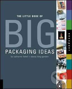 Kniha: Little Book of Big Packaging Ideas (Rockport). Rockport, 2007 Kniha: Little Book of Big Packaging Ideas (Rockport). Rockport, 2007