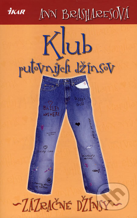 Kniha: Klub putovných džínsov - Zázračné džínsy (Ann Brashares). Ikar, 2007 Kniha: Klub putovných džínsov - Zázračné džínsy (Ann Brashares). Ikar, 2007