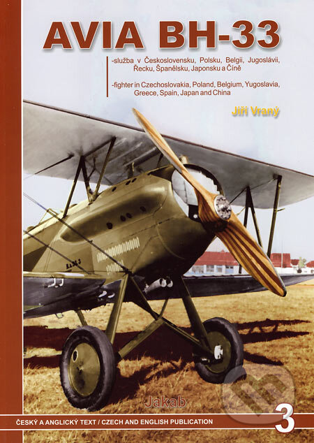Kniha: AVIA BH-33 (Jiří Vraný). Jakab, 2006 Kniha: AVIA BH-33 (Jiří Vraný). Jakab, 2006