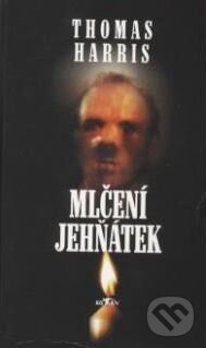 Kniha: Mlčení jehňátek (Thomas Harris). Alpress, 2001 Kniha: Mlčení jehňátek (Thomas Harris). Alpress, 2001