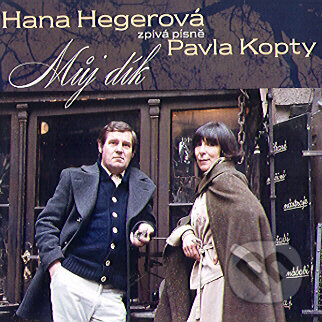 Hana Hegerová: Můj dík / Zpívá písně Pavla Kopty - Hana Hegerová, Supraphon, 2005