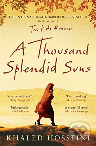 Kniha: A Thousand Splendid Suns (Khaled Hosseini). Bloomsbury, 2008 Kniha: A Thousand Splendid Suns (Khaled Hosseini). Bloomsbury, 2008