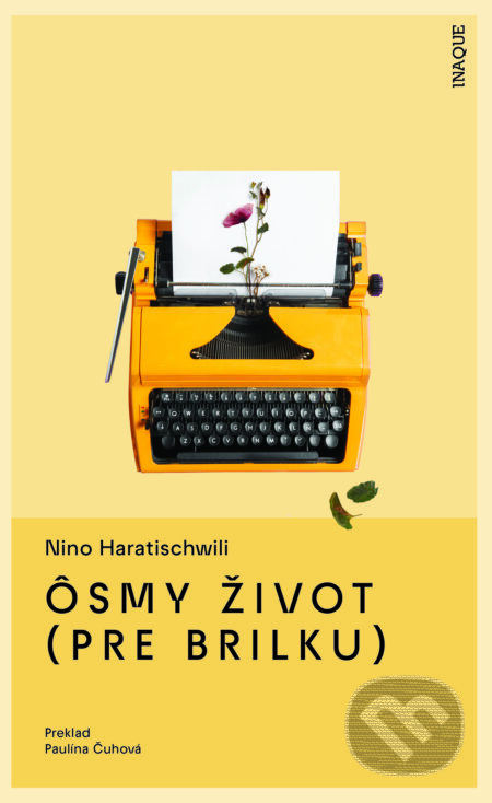 E-kniha: Ôsmy život (pre Brilku) (Nino Haratischwili). Inaque, 2025 E-kniha: Ôsmy život (pre Brilku) (Nino Haratischwili). Inaque, 2025