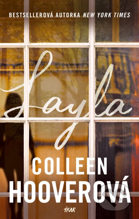 E-kniha: Layla (Colleen Hoover). Ikar CZ, 2025 E-kniha: Layla (Colleen Hoover). Ikar CZ, 2025