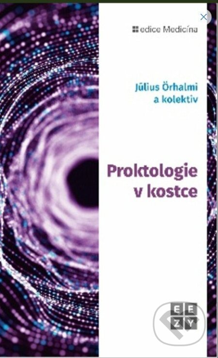 Kniha: Proktologie v kostce (Julius Örhalmi a kolektív). Eezy Publishing, 2025 Kniha: Proktologie v kostce (Julius Örhalmi a kolektív). Eezy Publishing, 2025