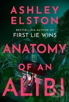 Kniha: Anatomy of an Alibi (Ashley Elston). Headline Publishing Group, 2026 Kniha: Anatomy of an Alibi (Ashley Elston). Headline Publishing Group, 2026