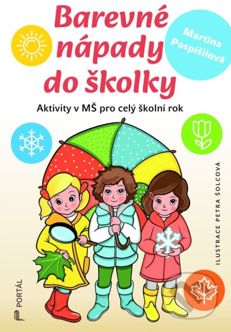Kniha: Barevné nápady do školky (Martina Pospíšilová). Portál, 2025 Kniha: Barevné nápady do školky (Martina Pospíšilová). Portál, 2025