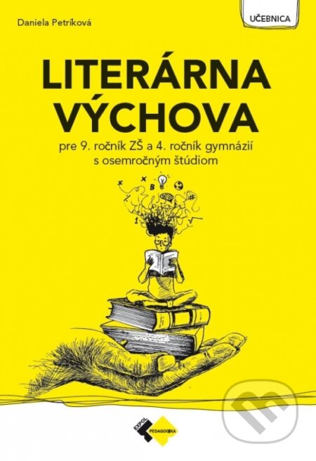 Kniha: Literárna výchova pre 9. ročník ZŠ a 4. ročník gymnázií s osemročným štúdiom (Daniela Petríková). Expol Pedagogika, 2025 Kniha: Literárna výchova pre 9. ročník ZŠ a 4. ročník gymnázií s osemročným štúdiom (Daniela Petríková). Expol Pedagogika, 2025