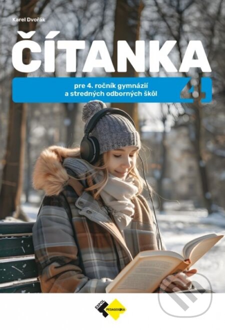 Kniha: Čítanka pre 4.ročník gymnázií a SOŠ (Karel Dvořák). Expol Pedagogika, 2025 Kniha: Čítanka pre 4.ročník gymnázií a SOŠ (Karel Dvořák). Expol Pedagogika, 2025