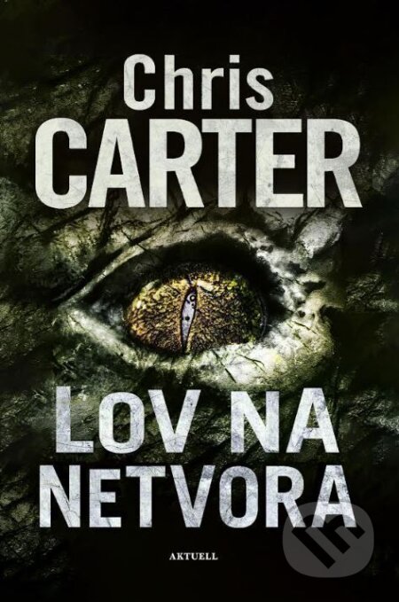 E-kniha: Lov na netvora (Chris Carter). Aktuell, 2025 E-kniha: Lov na netvora (Chris Carter). Aktuell, 2025