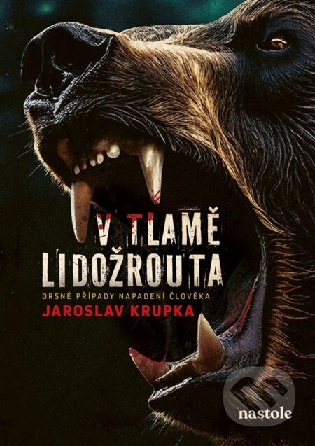 Kniha: V tlamě lidožrouta (Jaroslav Krupka). nastole, 2025 Kniha: V tlamě lidožrouta (Jaroslav Krupka). nastole, 2025