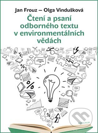 Kniha: Čtení a psaní odborného textu v environmentálních vědách (Jan Frouz). Karolinum, 2025 Kniha: Čtení a psaní odborného textu v environmentálních vědách (Jan Frouz). Karolinum, 2025