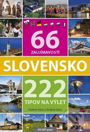 Kniha: Slovensko 66 zaujímavostí a 222 tipov na výlet (Vladimír Bárta). Belianum, 2025 Kniha: Slovensko 66 zaujímavostí a 222 tipov na výlet (Vladimír Bárta). Belianum, 2025