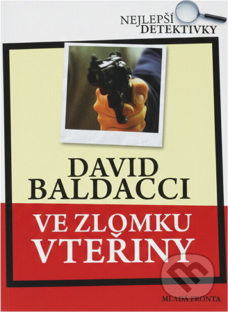 Kniha: Ve zlomku vteřiny (David Baldacci). Mladá fronta, 2008 Kniha: Ve zlomku vteřiny (David Baldacci). Mladá fronta, 2008