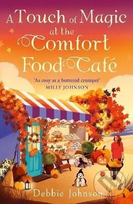 Kniha: Touch of Magic at the Comfort Food Cafe (Debbie Johnsonová). HarperCollins Publishers, 2025 Kniha: Touch of Magic at the Comfort Food Cafe (Debbie Johnsonová). HarperCollins Publishers, 2025