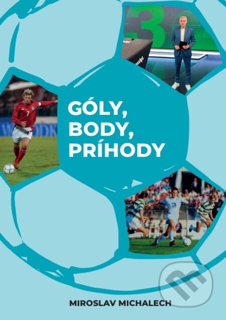 Kniha: Góly, body, príhody (Miroslav Michalech). Mafra, Lucas Media, 2025 Kniha: Góly, body, príhody (Miroslav Michalech). Mafra, Lucas Media, 2025